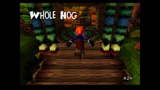 Whole Hog (Crash Bandicoot Let's Play #24)