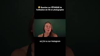 Question éthique sur l’IA en photographie #photo #ia #ethique