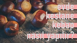 Fırında Kestane Nasıl Pişilir? Lezzetli I Pratik I Kolay