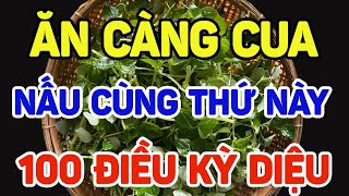 Ăn rau Càng Cua nấu cùng thứ này khỏi xương khớp, ngừa ung thư, 100 điều kỳ diệu