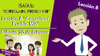 🔴Lección 8: Consolaos, Pueblo Mío | Escuela Sabática | 20 de Febrero 2021