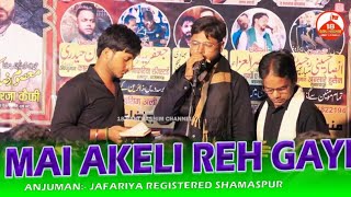 Mai Akeli Reh Gayi | Anjuman Jafariya Registered Shamspur Azamgarh | 8 Safar Shabbedari Shahganj