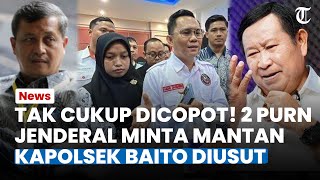 TAK CUKUP DICOPOT! Dua Purn Jenderal Minta Eks Kapolsek Baito Diusut Tuntas