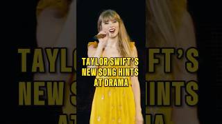 Taylor Swift’s New Song Hints at Drama