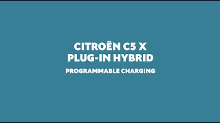 New Citroën C5 X Plug-in Hybrid - Programmable Charging