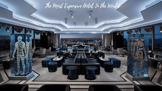 The Most Expensive Hotel In The World