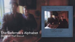 Half Man Half Biscuit - The Referree's Alphabet [Official Audio]