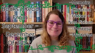 Books I Read from Sept-Dec | Memoirs | Christian Fiction + Non Fiction | Fantasy | Mysteries | 2022