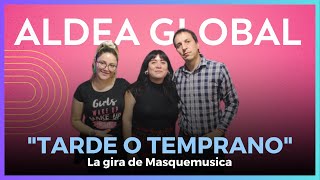 La cantante Masquemúsica comienza su gira “Tarde o Temprano” en Valparaíso y el sur #AldeaGlobal