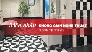 MÃN NHÃN KHÔNG GIAN NGHỆ THUẬT FLORIM TẠI RITA VÕ