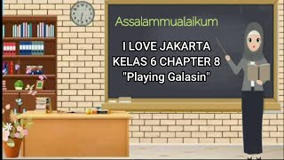 I LOVE JAKARTAKELAS 6 CHAPTER 8 "Playing Galasin"