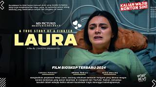 Laura 2024 - Amanda Rawles, Kevin Ardilova, Carissa Perusset | Film Kisah perjalanan Laura Anna!!