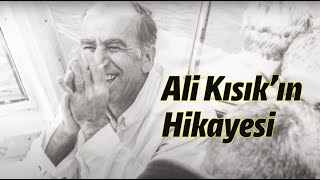 Acısıyla Tatlısıyla En Başından Bugüne: Ali Kısık'ın Hikayesi (Uzun Versiyon)