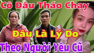 ❌️Cô Dâu Bỏ Chạy Thoát Thân " Theo Người Yêu Cũ " Vì Những Lời Hứa Ngọt Ngào