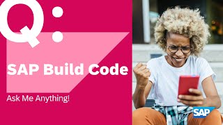 SAP Build Code - Ask Me Anything!