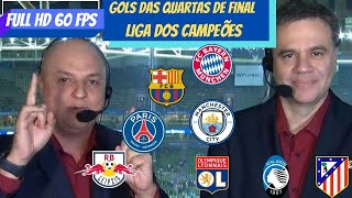 GOLS De HOJE - CHAMPIONS LEAGUE - QUARTAS DE FINAIS