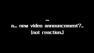 [new video announcement?..]