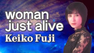 woman just alive    Keiko Fuji