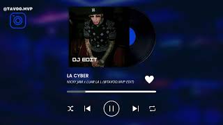 La Cyber - Nicky Jam x Luar La L (@TAVOO.MVP EDIT DJ PARA MEZCLAS)