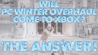 Will PC Winter Overhaul come to Xbox? ANSWERED!