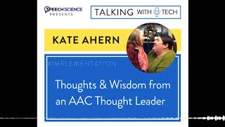 Kate Ahern: Thoughts, Tips, and Wisdom from an AAC Thought Leader