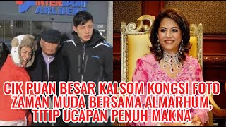 Cik Puan Besar Kalsom Kongsi Foto Zaman Muda Bersama Almarhum, Titip Ucapan Penuh Makna