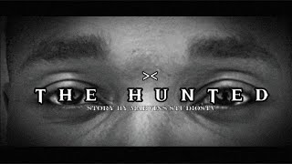 The hunted [ A very short film ]