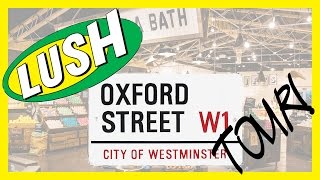 LUSH OXFORD STREET TOUR!!!