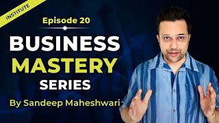 EP 20 of 40 - Business Mastery Series | By Sandeep Maheshwari | Hindi