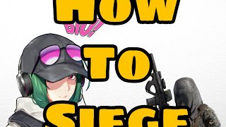 How to siege in rainbow six siege