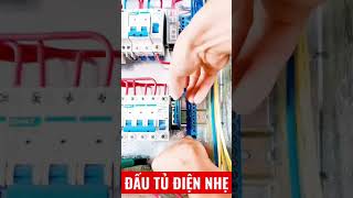 Video hướng dẫn đấu tủ điện nhẹ