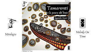 Tamarereti e la paura del buio - Leggenda Maori