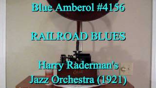 RAILROAD BLUES, By Harry Raderman's Jazz Orchestra (1921)