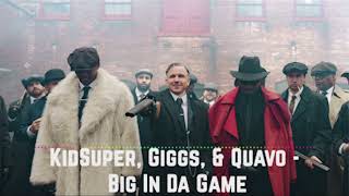 KidSuper, Giggs, & Quavo - Big In Da Game (Audio)