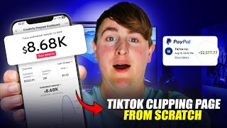 Creating a TikTok Clipping Page from Scratch (Earn $2k+ Per Month)