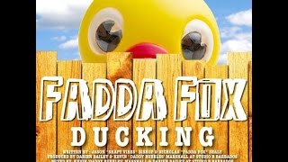 Fadda Fox -- Ducking It