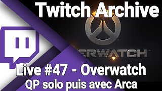 Live Twitch #47 : Overwatch : QP solo puis avec Arca - Silver rank - micro HS au début - 19/07/2021