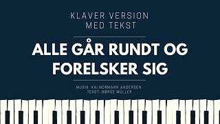 Alle går rundt og forelsker sig // Klaver karaoke version med tekst