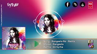 Rangeela Re Remix - DJ Syrah | RK MENIYA