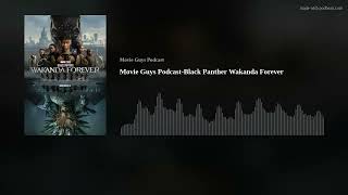 Movie Guys Podcast-Black Panther Wakanda Forever