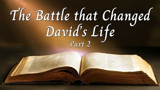 The Battle that Changed David's Life - Part 2