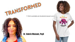 Transformed by the Power of God I Dr. Valerie Maxsam, PsyD