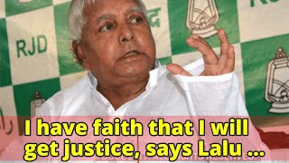 I have faith that I will get justice, says Lalu Prasad before fodder scam verdict