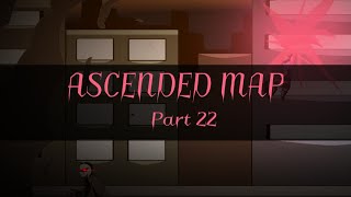 Ascended MAP Part 22