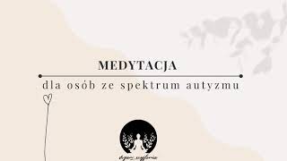 Medytacja - spektrum autyzmu - poczucie spokoju