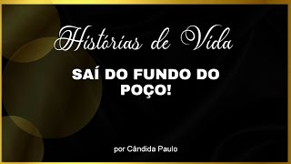 Mudei a minha vida para o melhor! HISTÓRIAS DE VIDA