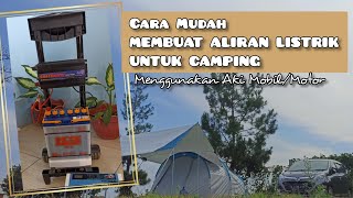 Cara membuat aliran listrik untuk camping menggunakan Aki Mobil