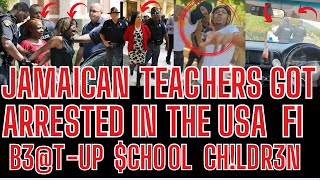 TEACHERS From JAMAICA SNAPPED In The USA & Got ARR3$TED For NEGLECT!NG-K!D$  & B3@T-Up Dem $TVDNTS