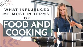 What influenced me the most in terms of food and Cooking |  Home Cooking with Julie