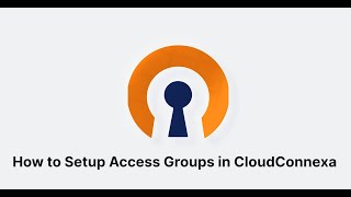 How to Setup Access Groups in CloudConnexa